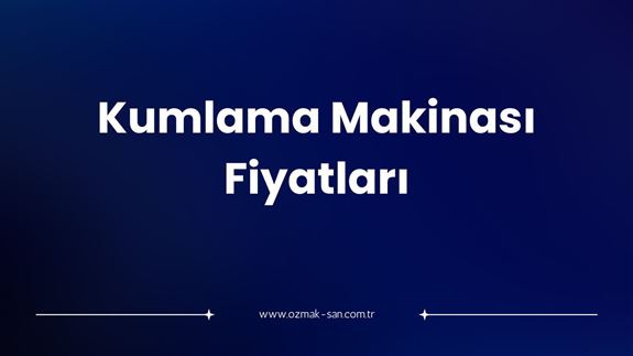 Kumlama Makinası Fiyatları
